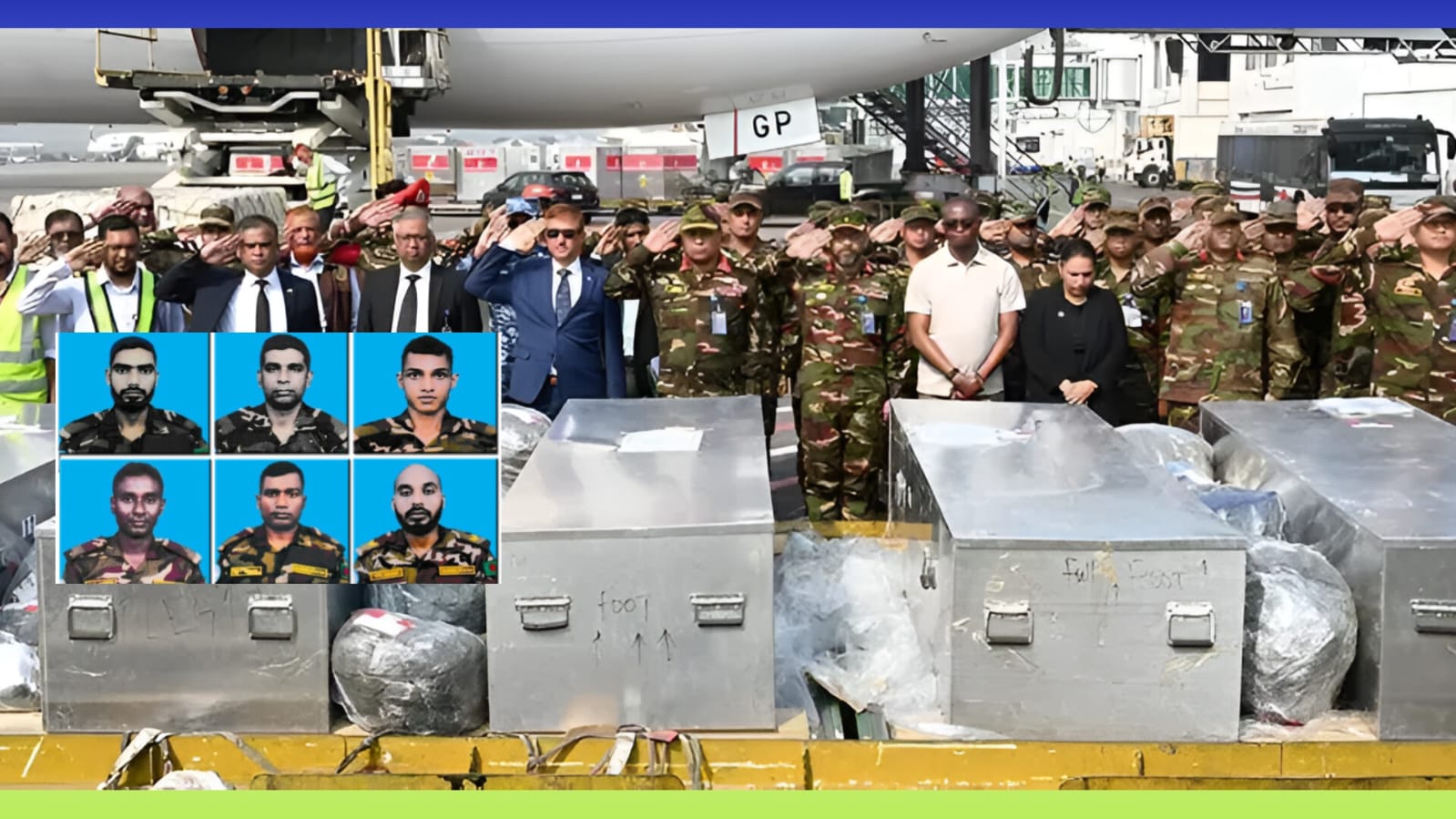 শান্তির’ক্ষী মিশনে শ’হীদ ৬ বাংলাদেশি সেনার জা’নাজা সম্পন্ন